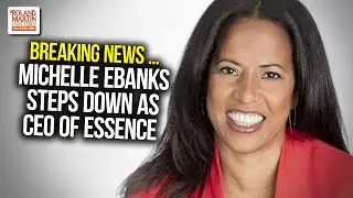 BREAKING ... Michelle Ebanks Steps Down As CEO Of Essence