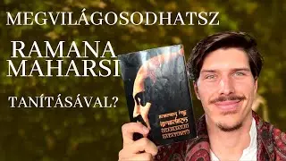 Megvil&aacute;gosodhatsz Ramana Maharsi Tan&iacute;t&aacute;s&aacute;val?