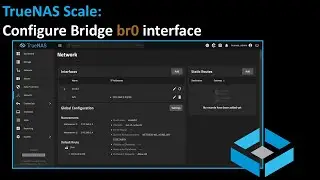 TrueNAS Scale: Configure Bridge br0 interface