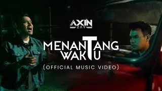 AXIN ZAY - Menantang Waktu (Official Music Video)