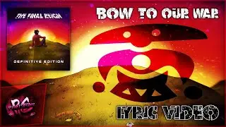 PixelSpider - Bow To Our War (The Final Reign Definitive LYRIC VIDEO)