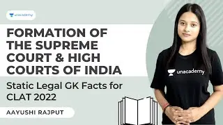 Static Legal GK Facts for CLAT 2022 | Formation of the Supreme Court & High Courts of India