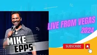 MIKE EPPS - LIVE IN LAS VEGAS STAND UP 2024- LIVE SHOW.