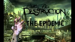Within Our Destruction - The Epidemic