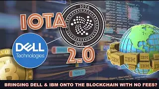 HOW IOTA IS BRIDGING FORTUNE 500 COMPANIES ONTO THE BLOCKCHAIN (DELL & IBM).