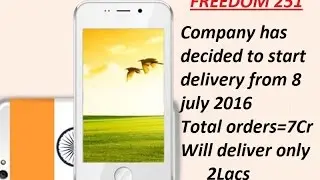 FREEDOM 251 | company has decided to start delivery from 8th July 2016