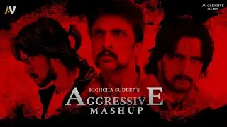 Kichcha Sudeep Birthday Mashup | Aggressive Mashup | AV Creative Media