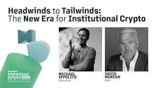 Headwinds to Tailwinds The New Era for Institutional Crypto | DAS 2025 | Day 1 | Main Stage
