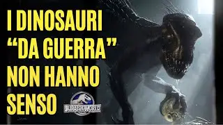 Jurassic World: i Dinosauri da Guerra NON Hanno Senso