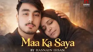 Maa Ka Saya 2025 Song By Hasnain Ihsan (Official Audio) Jo Maa ka nhi - Woh Khuda ka nhi #maa #music