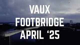 Vaux Footbridge April 2025