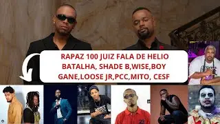 RAPAZ 100 JUIZ FALA DE HELIO BATALHA, SHADE B,WISE,BOY GANE,LOOSE JR,PCC,MITO, CESF