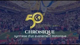 CHRONIQUE - JUBILE D'OR:  SYNTHESE D'UN EVENEMENT HISTORIQUE