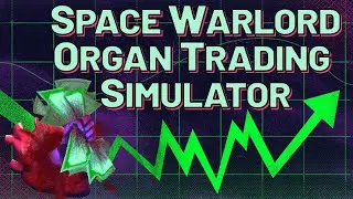 🧬 ТОРГОВЛЯ ОРГАНАМИ! SPACE WARLORD ORGAN TRADING SIMULATOR (ПОБЕДИТЕЛЬ АУКА)! #1