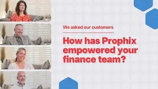 We asked our customers: How has Prophix empowered your finance team?