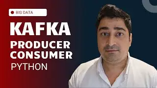 Kafka Producer Consume through python | BIG DATA