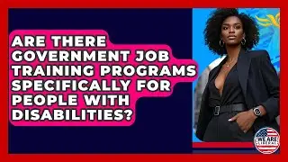 Are There Government Job Training Programs Specifically For People With Disabilities?