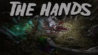 The Hands | Creepy Elliot