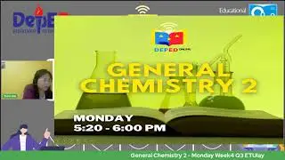 General Chemistry 2  - Monday Week4 Q3 ETUlay