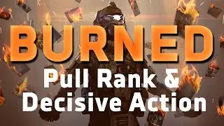 Burned | Decisive Action Pull Rank Burn Cards Explained