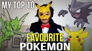 My Top 10 Favourite Pokemon