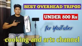 Best overhead tripod under 800 unboxing & review | Beat tripod for cooking and arts channel youtuber
