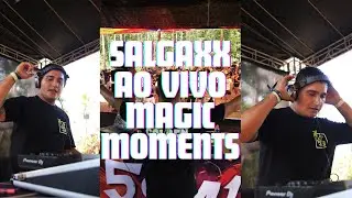 Salgaxx - Ao Vivo Magic Moments