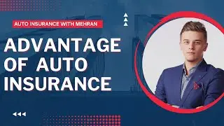 What are the advantages of auto insurance ||Advantage of auto insurance ||Auto Insurance with Mehran