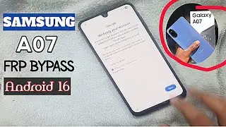 Samsung A07 Frp Bypass 2025 Android 15-16 || Samsung A07 (SM-A075F) Google Account Lock Bypass