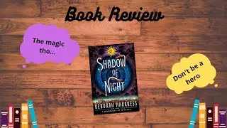 Shadow Of Night (Book 2 in the All Souls Trilogy) Book Review
