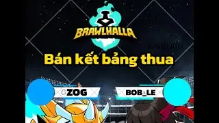 Bán kết bảng thua giải brawlhalla 1v1 Việt Nam mùa 1 #trận Zog vs Bob_le $$Lịch sử lặp lại