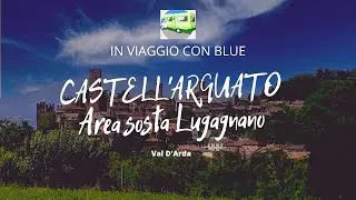 Visita a CASTELL' ARQUATO (PC) e area sosta camper LUGAGNANO VAL D'ARDA