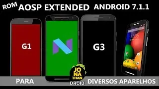 ROM ▶AOSP EXTENDED ANDROID 7.1.2 NOUGAT | PARA MOTO G1, G2, G3 & OUTROS