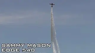SAMMY MASON EDGE 540 FLIGHT DEMONSTRATION