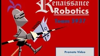 5937 Renaissance Robotics - Promote Video