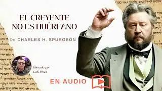 El Creyente No es un Huérfano / Charles Spurgeon
