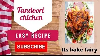 TANDOORI CHICKEN || ITS BAKE FAIRY|| EASY AND QUICK WAY TO COOK TANDOORI CHICKEN ||YOUTUBE #youtube