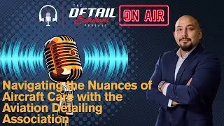 Navigating the Nuances of Aircraft Care with the Aviation Detailing Association
