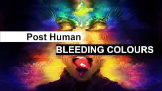 Post Human - Bleeding Colours