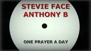 Stevie Face feat. Anthony B - One Prayer A Day + Instrumental (Extended Mix)