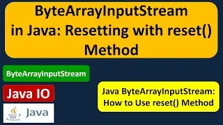 ByteArrayInputStream in Java: Resetting with reset() Method | Java IO | Java Tutorial