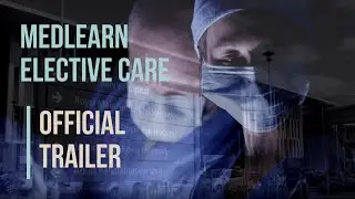 Medlearn Elective Care | Official Trailer | Medicinegov | Long #NHS #Medlearn