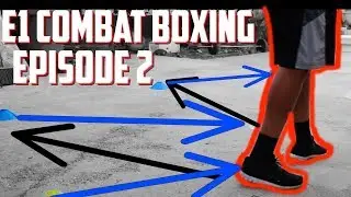 E1 Combat Boxing Episode 2-  Boxing Footwork, Angles & Conditioning