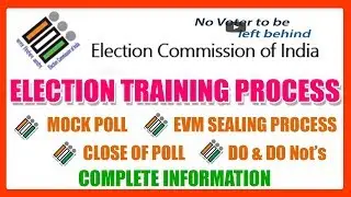 ELECTION TRAINING 2019 - MOCK POLL - VVPAT EVM Sealing  Complete Process - Close of Poll