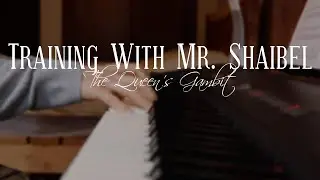 Training With Mr. Schaibel - The Queen's Gambit + Sheet Music