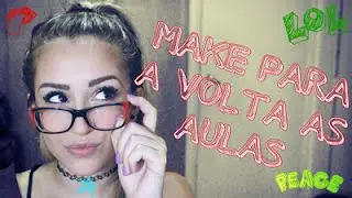 SOS Maquiagem - MAKE PARA A VOLTA AS AULAS