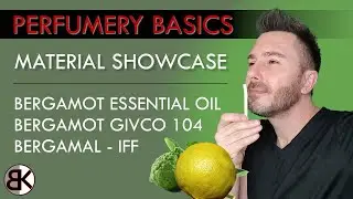 Perfumery Basics - Material Showcase: Bergamot EO, Bergamot Givco, Bergamal IFF