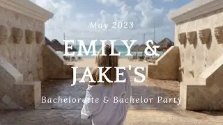 Emily & Jake's Mexico Bachelorette & Bachelor Party || May 2023