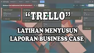 Panduan Lengkap Membuat Business Case di Trello untuk Manajemen Proyek | Tutorial Praktis