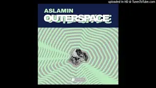 Aslamin - Outerspace (2019)